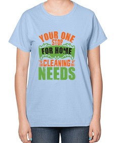 your one stop for home cleaning needs Style 493# - cleaner-  Ladies T-Shirt