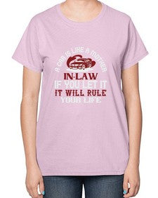 A car is like a motherinlaw  if you let it it will rule your life 49# - car-  Ladies T-Shirt