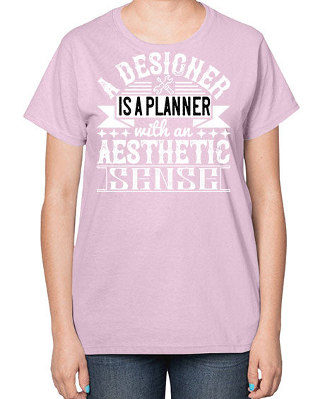 A designer is a planner with an aesthetic sense Style 9# - architect-  Ladies T-Shirt