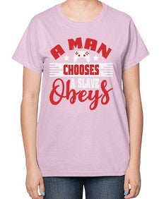 A man chooses a slave obeys 1# - video games-  Ladies T-Shirt