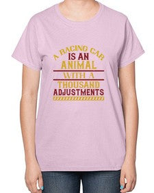 A racing car is an animal with a thousand adjustments 94# - car-  Ladies T-Shirt
