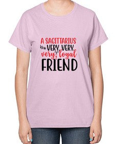 A sagittarius Is A Very Very Veryloyal Friend 60# - sagittarius-  Ladies T-Shirt