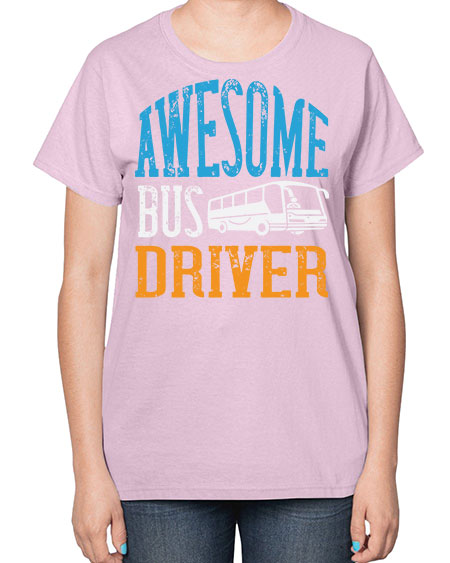 AWESOME BUS DRIVER Style 584# - Bus Driver-  Ladies T-Shirt