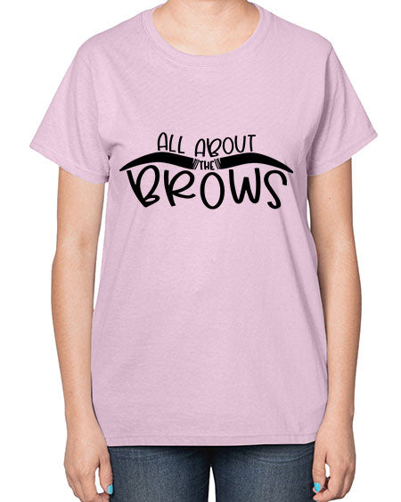 All About The Brows Style 147# -makeup  Ladies T-Shirt