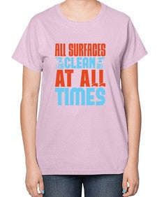 All surfaces clean at all times Style 38# - cleaner-  Ladies T-Shirt