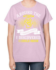 Around the time I turned forty I discovered I could draw Style 39# - Self awareness-  Ladies T-Shirt
