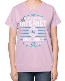 As a research tool the internet is invaluable 33# - internet-  Ladies T-Shirt