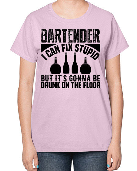 Bartender I can fix Style 54# - bartender-  Ladies T-Shirt