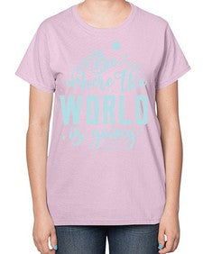 Be Where the World is Going 26# - internet-  Ladies T-Shirt