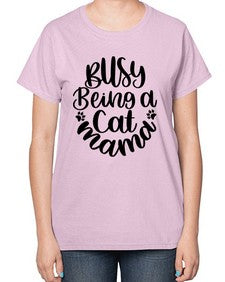 Busy Being A Cat Mama Style 80# - cats-  Ladies T-Shirt