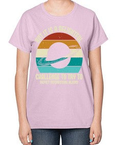 But it is a delightful challenge to try 37# - ufo-  Ladies T-Shirt