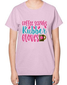 Coffee Scrubs Rubber Gloves Style 668# - nurse-  Ladies T-Shirt