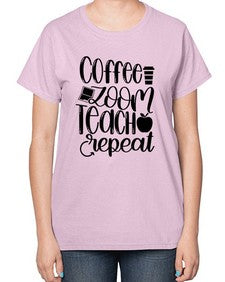 Coffee Zoom Teach Repeat Style 674# - teacher-  Ladies T-Shirt