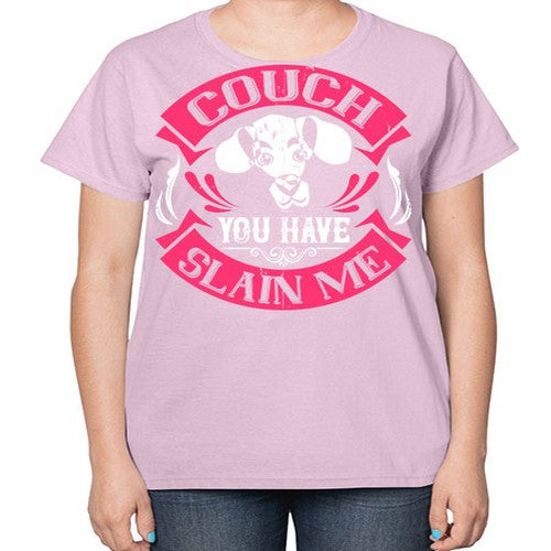 Couch You Have Slain Me Style 3# - dogs-  Ladies T-Shirt