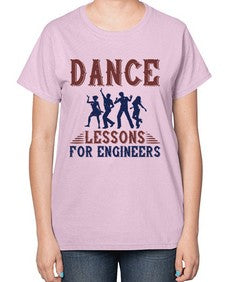 DANCE LESSONS FOR ENGINEERS Style 111# - engineer-  Ladies T-Shirt