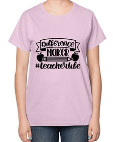 Difference Maker Teacher Life Style 711# - teacher-  Ladies T-Shirt