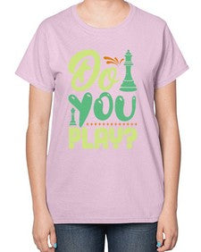 Do you play 72# - chess-  Ladies T-Shirt