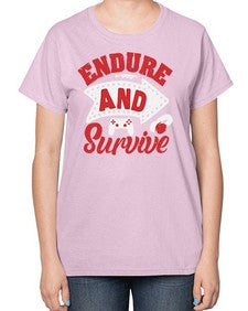 Endure and survive 10# - video games-  Ladies T-Shirt