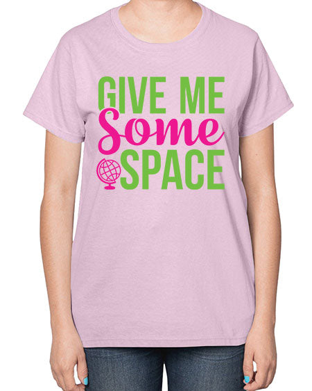 Give Me Some Space 32# - space-  Ladies T-Shirt