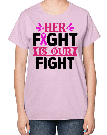 Her Fight is Our Fight 22# - breast cancer-  Ladies T-Shirt
