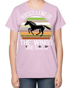 Horses lend us the wings we lack Style 43# - horse-  Ladies T-Shirt