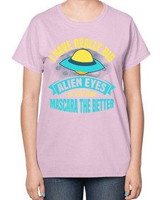 I have really big alien eyes 16# - ufo-  Ladies T-Shirt