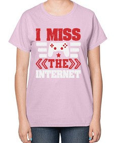 I miss the internet 24# - video games-  Ladies T-Shirt