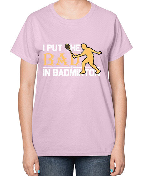 I put 1096# - badminton-  Ladies T-Shirt