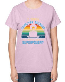 I teach computer science whats your superpower 36# - computer-  Ladies T-Shirt