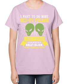 I want to do more SciFi films 20# - ufo-  Ladies T-Shirt