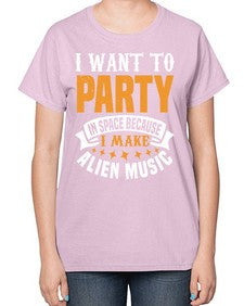 I want to pary in space 21# - ufo-  Ladies T-Shirt