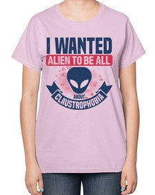I wanted alien to be all about claustrophobia 23# - ufo-  Ladies T-Shirt