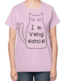 Im Vengeance - cats-  Ladies T-Shirt