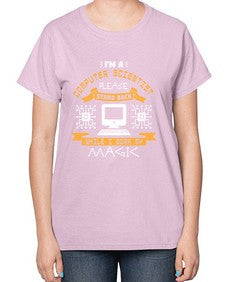 Im a computer scientist please stand back 34# - computer-  Ladies T-Shirt