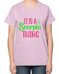 It is a scorpio thing 258# - scorpio-  Ladies T-Shirt