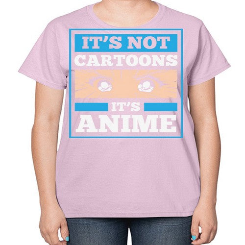 Its Not Cartoons Its Anime Manga 256# - anime-  Ladies T-Shirt