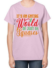 Its an entire world of just squares 124# - chess-  Ladies T-Shirt