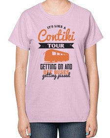 Its like a Contiki tour getting on and off buses getting pissed 3# - bus-  Ladies T-Shirt