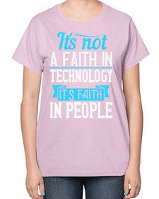 Its not a faith in technology Its faith in people 62# - internet-  Ladies T-Shirt
