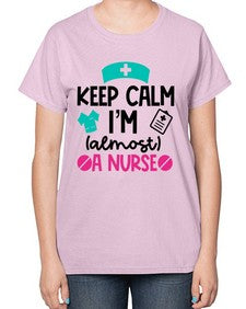 Keep Calm Im Almost A Nurse Style Style 1026# - nurse-  Ladies T-Shirt