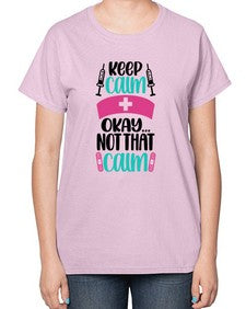 Keep Calm Okay Not Style Style 1028# - nurse-  Ladies T-Shirt