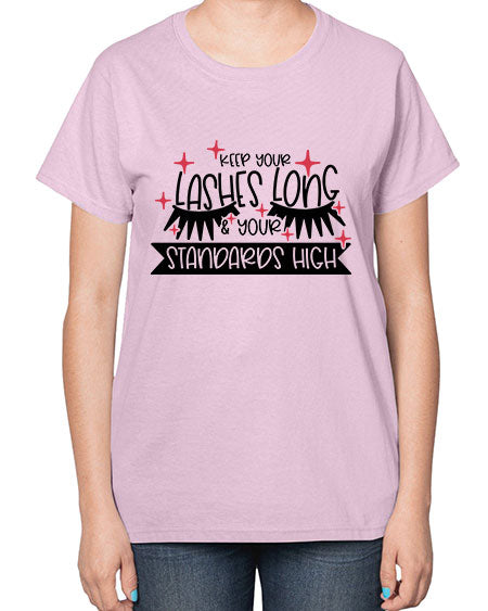 Keep Your Lashes Long Your Standards High Style 72# -makeup  Ladies T-Shirt
