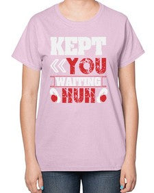 Kept you waiting huh 36# - video games-  Ladies T-Shirt