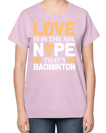 Love 705# - badminton-  Ladies T-Shirt