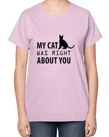 My Cat Was Right Style 72# - cats-  Ladies T-Shirt
