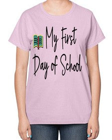 My First Day of School 539# - last day of school-  Ladies T-Shirt