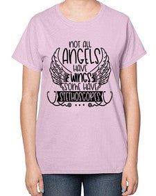 Not All Angels Have Wings Some Have Stethoscopes Style Style 1135# - nurse-  Ladies T-Shirt