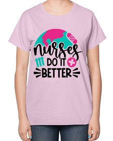 Nurses Do It Better Style Style 1242# - nurse-  Ladies T-Shirt