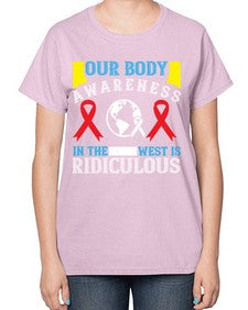 Our body awareness in the West is ridiculous Style 33# - Self awareness-  Ladies T-Shirt