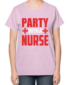 Party With Nurse1301# - nurse-  Ladies T-Shirt